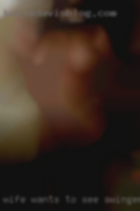 Wife wants to see swingers a man penetrate me.